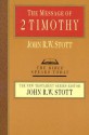 The Message of 2 Timothy (Bible Speaks Today) - John R.W. Stott