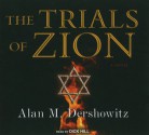 The Trials of Zion: A Novel - Alan M. Dershowitz, Dick Hill