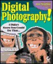 Digital Photography! I Didn't Know You Could Do That... - Erica Sadun