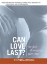 Can Love Last?: The Fate of Romance over Time - Stephen A. Mitchell