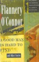 A Good Man Is Hard to Find and Other Stories - Flannery O'Connor