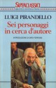 Sei personaggi in cerca d'autore - Luigi Pirandello