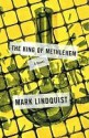 The King of Methlehem: A Novel - Mark Lindquist