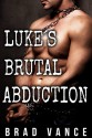 Luke's Brutal Abduction I - Brad Vance