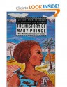 The History Of Mary Prince, A West Indian Slave, Related By Herself - Mary Prince, Moira Ferguson, Ziggi Alexander