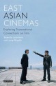 East Asian Cinemas: Exploring Transnational Connections on Film - Leung Wing-Fai, Leon Hunt