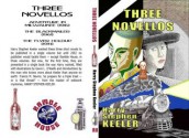 THREE NOVELLOS : Adventure in Milwaukee . The Blackmailer. The Flyer Holdup - Harry Stephen Keeler