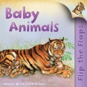 Flip The Flaps: Baby Animals - Hannah Wilson, Nicki Palin