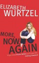 More, Now, Again - Elizabeth Wurtzel