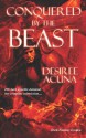 Conquered by the Beast - Desiree Acuna