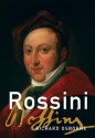 Rossini: His Life and Works - Richard Osborne