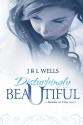 Disturbingly Beautiful (Time Travel romance) (A Paradox In Time Book 1) - Regina Wamba, J.L. Wells, Sarah Cheeseman