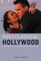 Post-Classical Hollywood: History, Film Style, and Ideology Since 1945 - Barry Langford