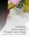 Scaffolding Science Inquiry Through Lesson Design - Michael Klentschy, Laurie Thompson