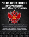 The RKC Book of Strength and Conditioning: 45 Powerful Workouts and Training Programs to Inspire You in Your Quest for Athletic Excellence - Derek Brigham