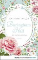 Daringham Hall - Die Entscheidung: Roman - Kathryn Taylor