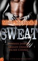 SWEAT (Make Me, #1) - Summer Janelle, Brandy Denine, Jackie Chanel