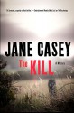 The Kill (Maeve Kerrigan Novels) - Jane Casey