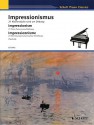Impressionism: 21 Piano Pieces Around Debussy - Monica Twelsiek