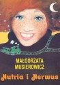 Nutria i Nerwus - Małgorzata Musierowicz