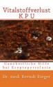 Vitalstoffverlust KPU. Ganzheitliche Hilfe bei Kryptopyrrolurie (German Edition) - Berndt Rieger