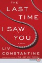 The Last Time I Saw You - Liv Constantine