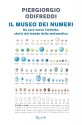 Il museo dei numeri: Da zero verso l'infinito, storie dal mondo della matematica (Italian Edition) - Piergiorgio Odifreddi