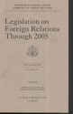 Legislation on Foreign Relations Through 2005, V. 3, Current Legislation and Related Executive Orders - Committee on Foreign Relations Senate (U.S.), Committee on Foreign Relations (Senate)