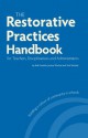 The Restorative Practices Handbook for Teachers, Disciplinarians and Administrators - Joshua Wachtel, Ted Wachtel, Bob Costello