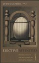 Elective Affinities: Musical Essays on the History of Aesthetic Theory - Lydia Goehr