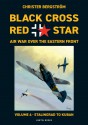 Black Cross Red Star -- Air War Over the Eastern Front : Volume 4: Stalingrad to Kuban 1942-1943 - Andrey Mikhailovich, Christer Bergström