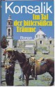 Im Tal der bittersüssen Träume : Roman. - Heinz Günther Konsalik