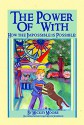 The Power of With: How the Impossible is Possible (Power of With Books Book 1) - Mickey Moore, Amy Koch Johnson, Susan Moore