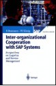 Inter-Organizational Cooperation with SAP Solutions: Design and Management of Supply Networks - Peter Buxmann, Wolfgang König