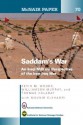 Saddam's War: An Iraqi Mililtary Perspective of the Iran-Iraq War - Williamson Murray, Kevin M. Woods, Thomas Holaday