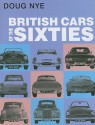 British Cars of the Sixties - Doug Nye