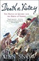 Death or Victory: The Battle of Quebec and the Birth of Empire - Dan Snow