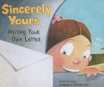 Sincerely Yours: Writing Your Own Letter (Writer's Toolbox) - Nancy Loewen, Christopher Lyles