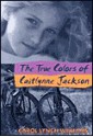 The True Colors of Caitlynne Jackson - Carol Williams