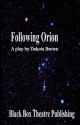 Following Orion - Dakota Brown