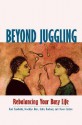 Beyond Juggling: Rebalancing Your Busy Life - Kurt Sandholtz