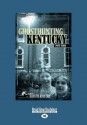 Ghosthunting Kentucky (Large Print 16pt) - Patti Starr