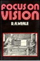 Focus On Vision - R. A. Weale