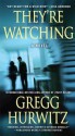 They're Watching - Gregg Hurwitz