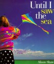 Until I Saw the Sea: A Collection of Seashore Poems - Janet Delaney