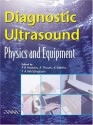 Diagnostic Ultrasound: Physics And Equipment - Peter Hoskins, Abigail Thrush, Kevin Martin