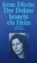 Der Doktor braucht ein Heim - Irene Dische, Reinhard Kaiser