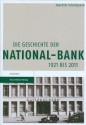 Die Geschichte Der National-Bank 1921 Bis 2011 - Joachim Scholtyseck