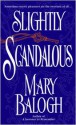 Slightly Scandalous (Bedwyn Saga #3) - Mary Balogh