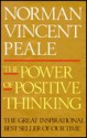 The Power of Positive Thinking - Norman Vincent Peale